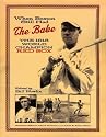 When Boston Still Had the Babe: The 1918 World Series Champion Red Sox