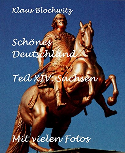 Schönes Deutschland         Teil XIV: Sachsen (German Edition)