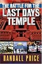 The Battle for the Last Days' Temple: The Dramatic Unfolding of God's Prophetic Plan