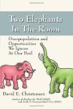 Two Elephants in the Room: Overpopulation and Opportunities We Overlook at Our Peril