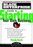 Black Enterprise Guide to Starting Your Own Business (Black Enterprise Series)