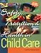 Safety, Nutrition & Health in Child Care