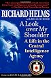 A Look Over My Shoulder: A Life in the Central Intelligence Agency