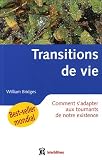 Les transitions de vie : Comment s'adapter aux tournants de notre existence