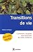 Les transitions de vie : Comment s'adapter aux tournants de notre existence