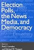 Election Polls, the News Media, and Democracy