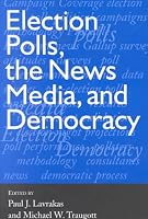Election Polls, the News Media, and Democracy