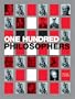 One Hundred Philosophers: The Life and Work of the World's Greatest Thinkers