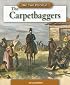The Carpetbaggers (We the People: Civil War Era series) (We the People: Civil War Era)