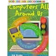 Computers All Around Us (Log on to Computers)