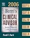 Book Ferri's Clinical Advisor 2006: Instant Diagnosis and Treatment, Textbook, CD-ROM & PocketConsult Handheld Software (Clinical Advisor)