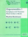 Organometallics 1: Complexes with Transition Metal-Carbon s-bonds (Oxford Chemistry Primers) (Vol 1)