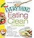 The Everything Eating Clean Cookbook: Includes - Pumpkin Spice Smoothie, Garlic Chicken Stir-Fry, Tex-Mex Tacos, Mediterranean Couscous, Blueberry ... hundreds more! (Everything® Series)
