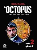 The Octopus: Series 2, Episode 6
