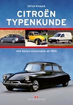 Citroën Typenkunde: Alle Serien-Automobile ab 1951