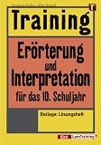 Training, Er�rterung und Interpretation f�r das 10. Schuljahr - Dietger Feiks