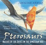 Pterosaurs: Rulers of the Skies in the Dinosaur Age (Outstanding Science Trade Books for Students K-12 (Awards))