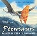Pterosaurs: Rulers of the Skies in the Dinosaur Age (Outstanding Science Trade Books for Students K-12 (Awards))