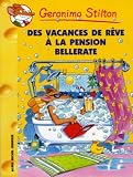 Geronimo Stilton, Tome 27 : Des vacances de r�ve � la pension Bellerate...