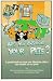 Are You Poisoning Your Pets: A Guidebook to Pet Health and Sanity