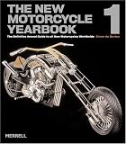 The New Motorcycle Yearbook 1: The Definitive Annual Guide to All New Motorcycles Worldwide (New Motorcycle Yearbook: The Definitive Annual Guide to All New Moto)