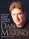 Dan Marino: The Making of a Legend