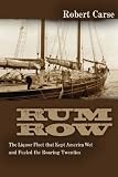 Rum Row: The Liquor Fleet That Fueled the Roaring Twenties