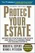 Protect Your Estate: Definitive Strategies for Estate and Wealth Planning from the Leading Experts