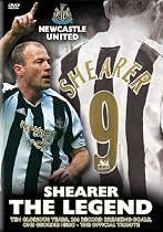 Newcastle United FC - Alan Shearer Legend [DVD]