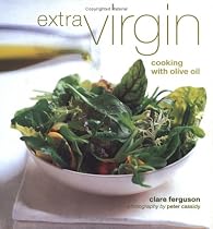 Extra Virgin: Cooking With Olive Oil