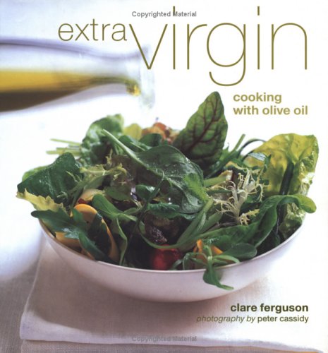 Extra Virgin: Cooking With Olive Oil