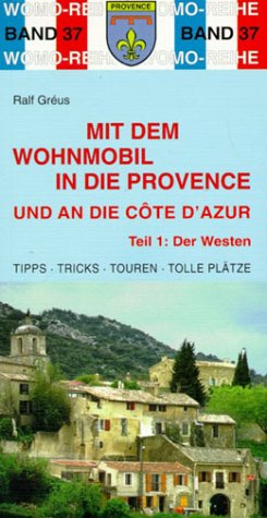 City Travel Guides Discounted  Bücher : Wohnmobil/Provence & Cote d'Azur Teil 1: Der Westen