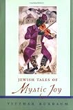 Jewish Tales of Mystic Joy