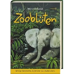 Zoobl�ten. Witzige Geschichten & Spr�che von Zoobesuchern