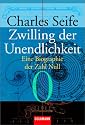 Zwilling der Unendlichkeit: Eine Biographie der Zahl Null