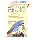 Why Does My Parrot . . . ? (Why Does My . . . ? series)
