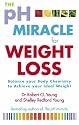 The PH Miracle for Weight Loss: Balance Your Body Chemistry, Achieve Your Ideal Weight