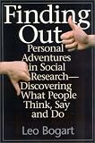 Finding Out: Personal Adventures in Social Research--Discovering What People Think, Say and Do