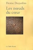 Les noeuds du coeur : Confessions des enfants de ce si�cle