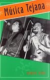 Musica Tejana: The Cultural Economy of Artistic Transformation (University of Houston Series in Mexican American Studies , No 1)