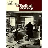 The Small Workshop (Fine Woodworking On)