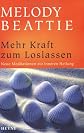 Mehr Kraft zum Loslassen: neue Meditationen zur inneren Heilung (ger)