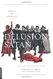 A Delusion Of Satan: The Full Story Of The Salem Witch Trials