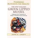 nutrients for health the new zealand green lipped mussel helping in treatment of osteo  rheu matoid arthritis