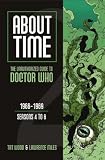 About Time 2: The Unauthorized Guide to Doctor Who: 1966-1969, Seasons 4 to 6 (About Time) (About Time) About Time 2: The Unauthorized Guide to Doctor Who: 1966-1969, Seasons 4 to 6 (About Time) (About Time)