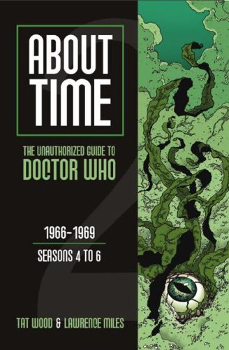 About Time: The Unauthorized Guide to Doctor Who: 1966-1969: Seasons 4 to 6 (About Time)