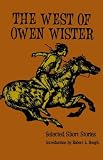 The West of Owen Wister: Selected Short Stores (Bison Book)