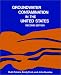 Groundwater Contamination in the United States