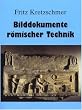 Bilddokumente r�mischer Technik