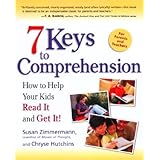7 Keys to Comprehension: How to Help Your Kids Read It and Get It
